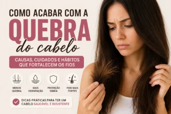 Como Acabar com a Quebra do Cabelo e Fortalecer os Fios