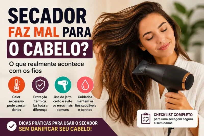 Secador faz mal para o cabelo? O que realmente acontece com os fios