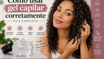 Como Usar Gel Capilar Corretamente: Guia Completo