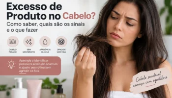 Como saber se o cabelo está com excesso de produto?